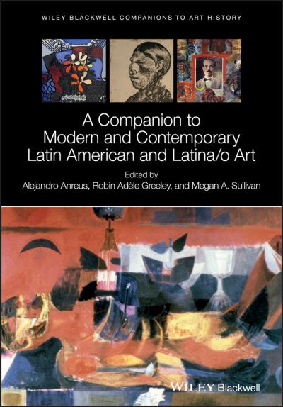 Cover for A Anreus · A Companion to Modern and Contemporary Latin American and Latina/o Art - Blackwell Companions to Art History (Hardcover Book) (2021)