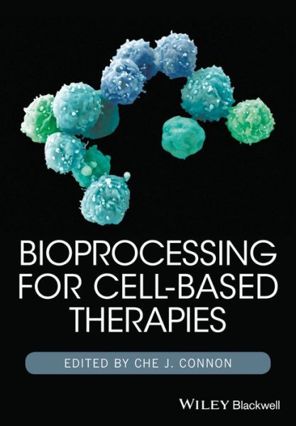 Cover for CJ Connon · Bioprocessing for Cell-Based Therapies (Hardcover Book) (2017)