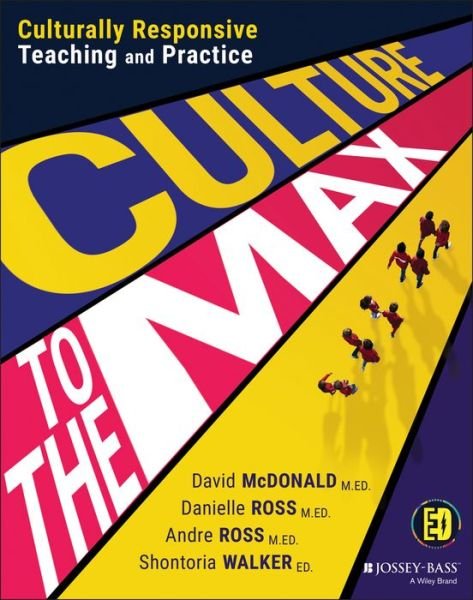 Cover for McDonald, David (Education PowerED) · Culture to the Max!: Culturally Responsive Teaching and Practice (Paperback Book) (2022)