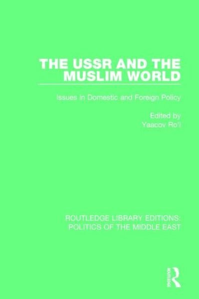 Cover for Yaacov Ro'i · The USSR and the Muslim World: Issues in Domestic and Foreign Policy - Routledge Library Editions: Politics of the Middle East (Paperback Bog) (2016)