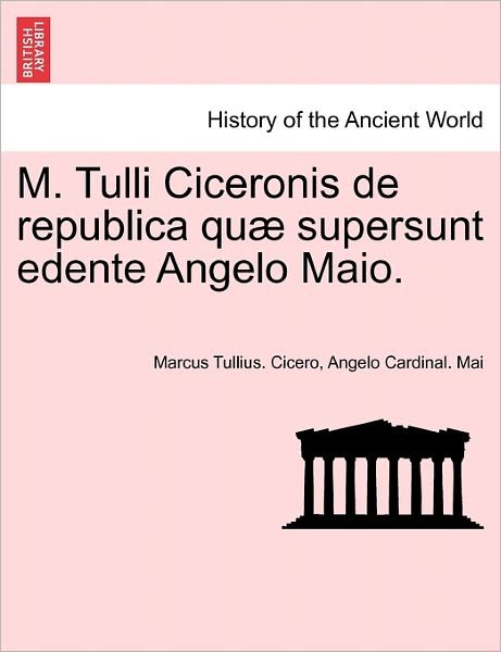 Cover for Marcus Tullius Cicero · M. Tulli Ciceronis De Republica Qu Supersunt Edente Angelo Maio. (Paperback Book) (2011)