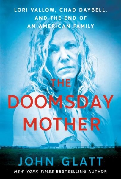 Cover for John Glatt · The Doomsday Mother: Lori Vallow, Chad Daybell, and the End of an American Family (Paperback Book) (2022)