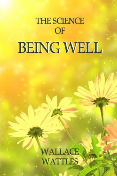 Cover for Wallace Wattles · Science of Being Well (Book) (2013)