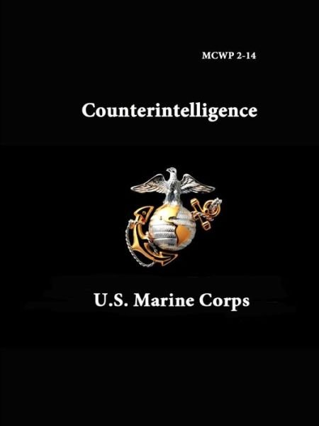 Cover for U S Marine Corps · Mcwp 2-14 - Counterintelligence (Taschenbuch) (2015)