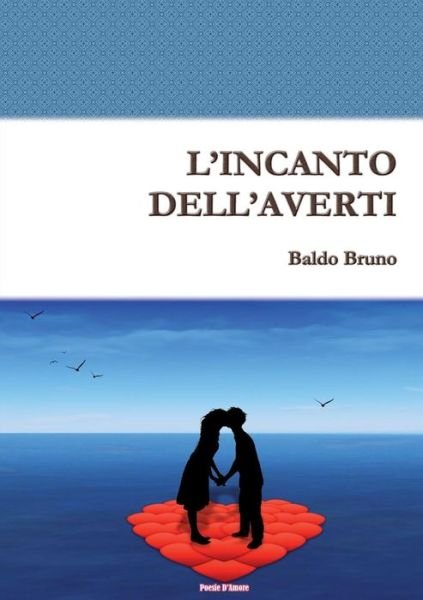Cover for Baldo Bruno · L'incanto Dell'averti (Paperback Book) [Italian edition] (2014)