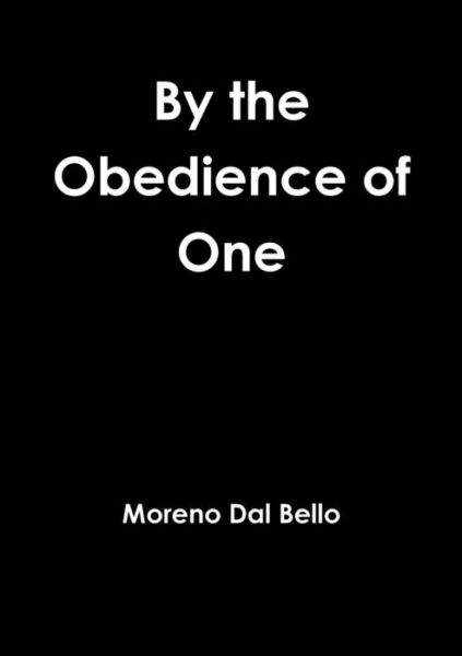 Cover for Moreno Dal Bello · By the Obedience of One (Paperback Book) (2015)