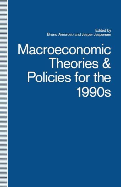 Cover for Bruno Amoroso · Macroeconomic Theories and Policies for the 1990s: A Scandinavian Perspective (Paperback Book) [1st ed. 1992 edition] (1992)