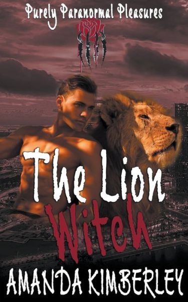 The Lion Witch - Amanda Kimberley - Books - Twilight Covenstead Publishing - 9781386957416 - March 31, 2020