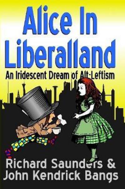 Cover for Richard Saunders · Alice in Liberalland (Paperback Book) (2017)