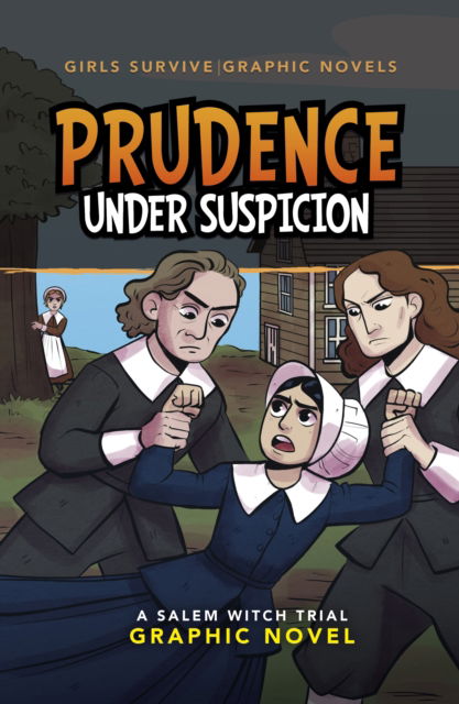 Cover for Emma Carlson Berne · Prudence Under Suspicion: A Salem Witch Trial Graphic Novel - Girls Survive Graphic Novels (Taschenbuch) (2025)