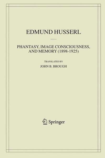 Cover for Edmund Husserl · Phantasy, Image Consciousness, and Memory (1898-1925) - Husserliana: Edmund Husserl - Collected Works (Hardcover bog) [2005 edition] (2005)