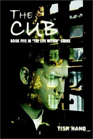 Cover for Tish Hand · The Cub: Book Five in the Life Within Series (Bk. 5) (Hardcover Book) (2002)