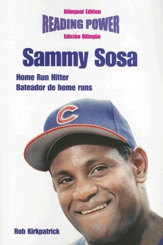 Cover for Rob Kirkpatrick · Sammy Sosa, Home Run Hitter / Bateador De Home Runs (Reading Power) (Pocketbok) [Bilingual edition] (2008)