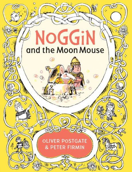 Cover for Oliver Postgate · Noggin and the Moon Mouse - Noggin the Nog (Hardcover Book) (2016)