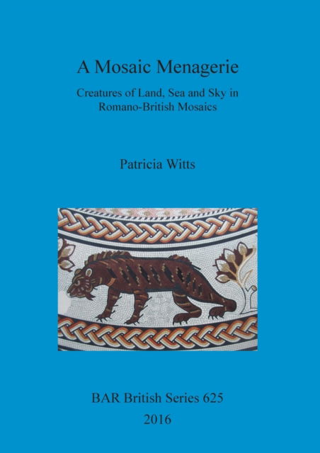 Cover for Patricia Witts · A Mosaic Menagerie (Paperback Book) (2016)