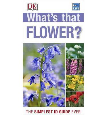 Cover for Dk · What's that Flower?: The Simplest ID Guide Ever - DK What's That? (Taschenbuch) (2013)
