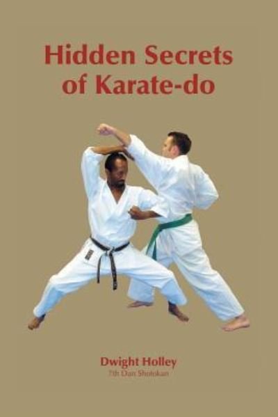 Cover for Dwight Holley · Hidden Secrets of Karate-do (Paperback Bog) (2006)