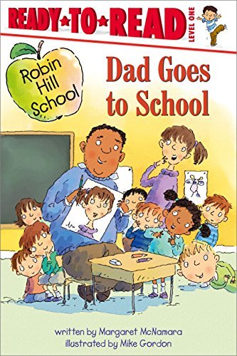 Cover for Margaret Mcnamara · Dad Goes to School (Robin Hill School) (Paperback Book) (2007)