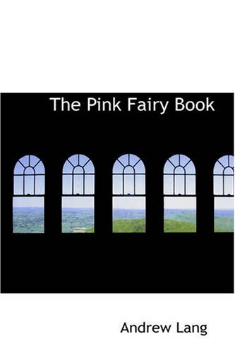 The Pink Fairy Book - Andrew Lang - Books - BiblioBazaar - 9781426419416 - October 11, 2007