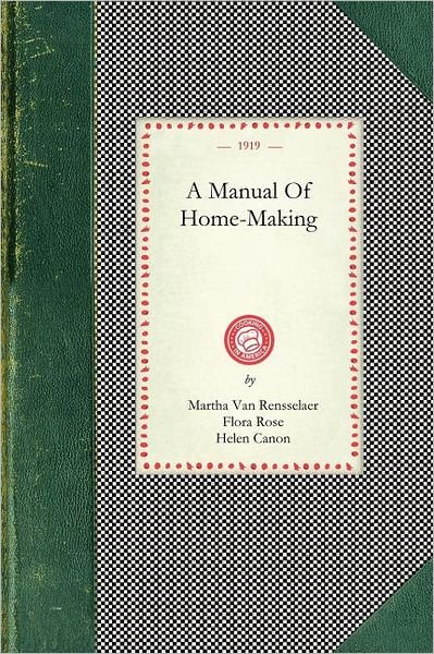 Cover for Martha Van Rensselaer · Manual of Home-Making - Cooking in America (Paperback Book) (2008)