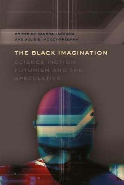 Cover for Sandra Jackson · The Black Imagination: Science Fiction, Futurism and the Speculative - Black Studies and Critical Thinking (Paperback Book) [New edition] (2011)
