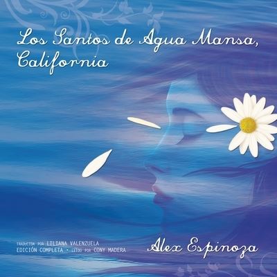 Cover for Alex Espinoza · Los Santos de Agua Mansa, California Still Water Saints (CD-ROM) [Unabridged edition] (2007)