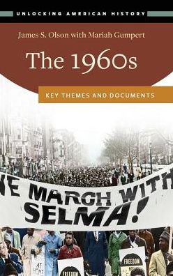Cover for James S. Olson · The 1960s: Key Themes and Documents (Hardcover Book) (2018)
