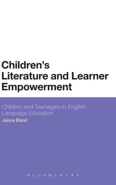 Cover for Bland, Dr Janice (Nord University, Norway) · Children's Literature and Learner Empowerment: Children and Teenagers in English Language Education (Innbunden bok) (2013)