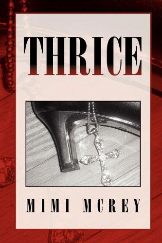 Cover for Mimi Mcrey · Thrice: Sacred Secrets Among Us (Paperback Book) (2011)