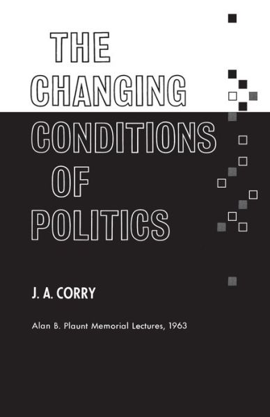 Cover for James a Corry · The Changing Conditions of Politics (Paperback Book) (1963)