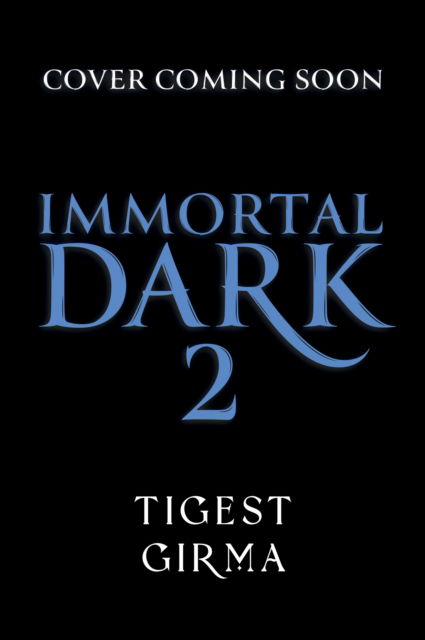 Cover for Tigest Girma · Immortal Dark Trilogy: Eternal Ruin: Book 2 - Immortal Dark Trilogy (Hardcover Book) (2025)