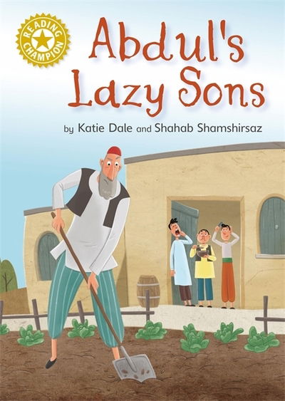 Cover for Katie Dale · Reading Champion: Abdul's Lazy Sons: Independent Reading Gold 9 - Reading Champion (Paperback Book) (2019)