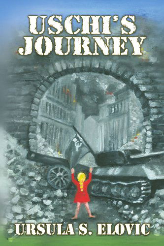 Cover for Ursula S Elovic · Uschi's Journey (Paperback Book) (2010)