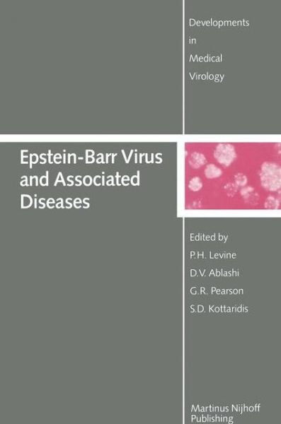 Cover for P H Levine · Epstein-Barr Virus and Associated Diseases: Proceedings of the First International Symposium on Epstein-Barr Virus-Associated Malignant Diseases (Loutraki, Greece-September 24-28, 1984) - Developments in Medical Virology (Paperback Book) [Softcover reprint of the original 1st ed. 1985 edition] (2011)