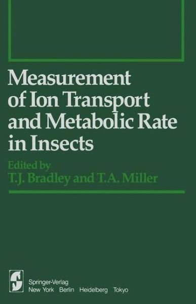 Cover for T J Bradley · Measurement of Ion Transport and Metabolic Rate in Insects - Springer Series in Experimental Entomology (Paperback Bog) [Softcover reprint of the original 1st ed. 1984 edition] (2011)