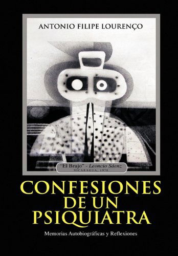 Cover for Louren O, Antonio Filipe, MD · Confesiones de Un Psiquiatra: Memorias Autobiograficas y Reflexiones (Hardcover Book) [Spanish edition] (2011)