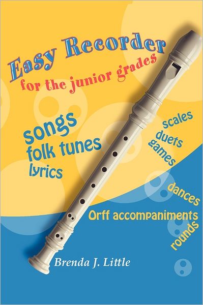 Cover for Brenda J Little · Easy Recorder for the Junior Grades (Paperback Book) (2011)