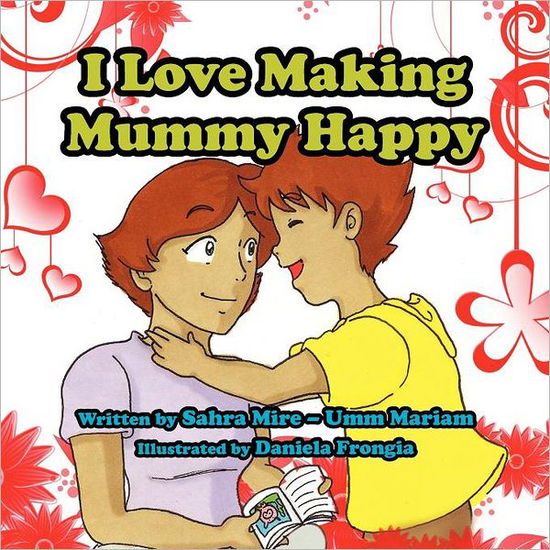 Cover for Sahra Mire Mariam · I Love Making Mummy Happy (Paperback Book) (2011)