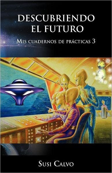 Cover for Susi Calvo · Descubriendo El Futuro (Taschenbuch) [Spanish edition] (2012)