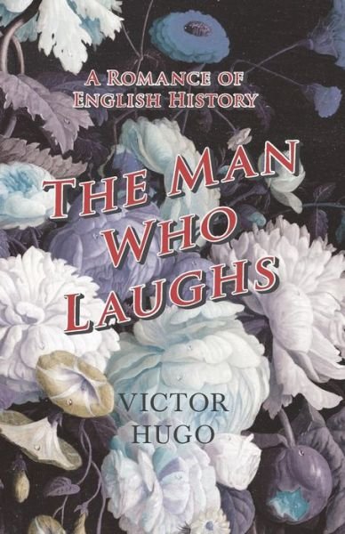 Cover for Victor Hugo · The Man Who Laughs - A Romance of English History (Pocketbok) (2016)