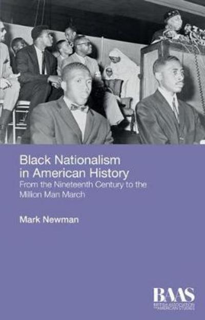 Cover for Mark Newman · Black Nationalism in American History: From the Nineteenth Century to the Million Man March - BAAS Paperbacks (Hardcover Book) (2018)