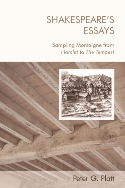 Cover for Peter G. Platt · Shakespeare'S Essays: Sampling Montaigne from Hamlet to the Tempest (Paperback Book) (2022)