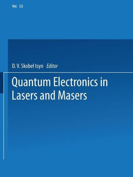 Cover for D V Skobel Tsyn · Quantum Electronics in Lasers and Masers: Part 2 - The Lebedev Physics Institute Series (Pocketbok) [1972 edition] (2013)