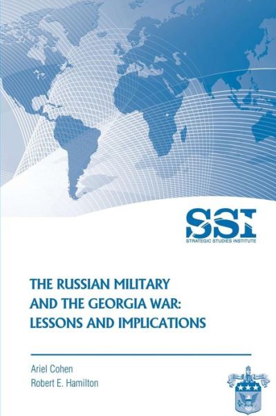 Cover for Ariel Cohen · The Russian Military and the Georgia War: Lessons and Implications (Paperback Book) (2012)