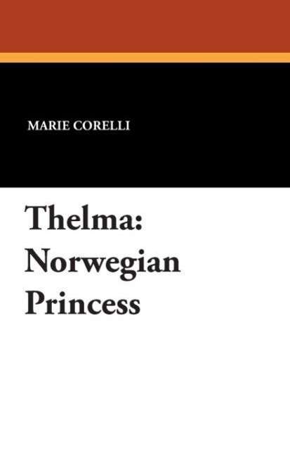 Cover for Marie Corelli · Thelma: Norwegian Princess (Paperback Book) (2024)