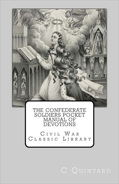 Cover for C T Quintard · The Confederate Soldiers Pocket Manual of Devotions: Civil War Classic Library (Paperback Book) (2012)