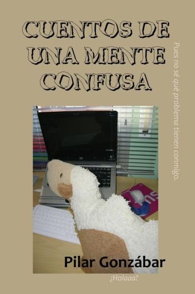 Cover for Pilar Gonzabar · Cuentos De Una Mente Confusa (Paperback Book) (2012)