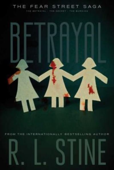 Cover for R. L. Stine · Betrayal: The Betrayal; The Secret; The Burning (Fear Street Saga) (Book) (2015)