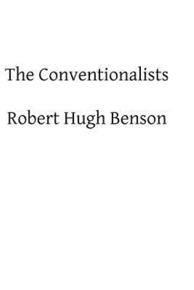 Cover for Robert Hugh Benson · The Conventionalists (Paperback Bog) (2013)