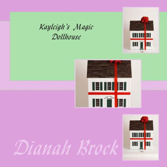 Cover for Dianah Brock · Kayleigh's Magic Dollhouse (Paperback Book) (2013)